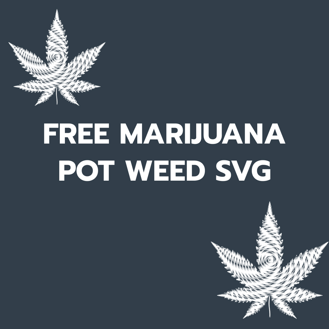 Free Marijuana Pot Weed SVG cover image.