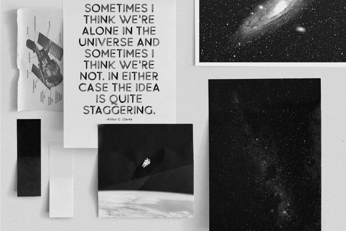 Sometimes i think were alone in the universe and sometimes i think were not.