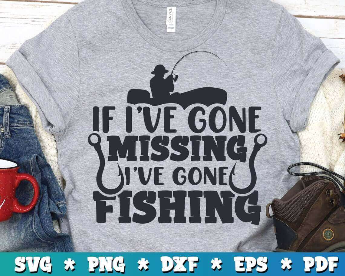 If I've Gone Missing I've Gone Fishing.