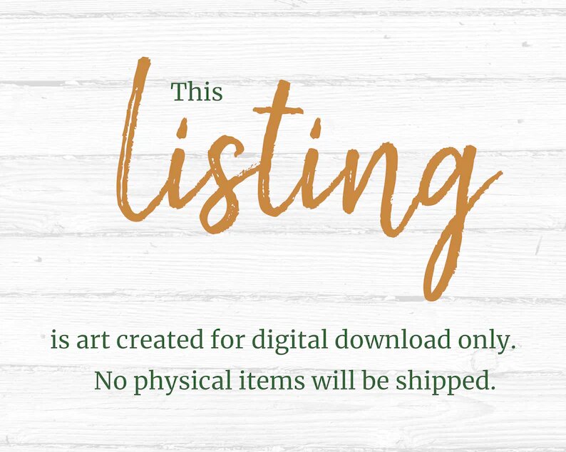 This listing is art created for digital dowload only.