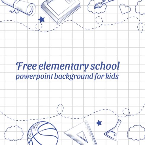 Preview Free Elementary School Powerpoint Background for Kids1500x1500 1.
