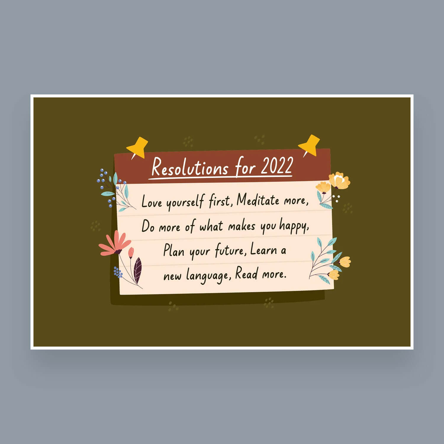 Resolutions for 2022: "Love yourself first, Meditate more, Do more of what makes you happy, Plan your future, Learn a new language, Read more."