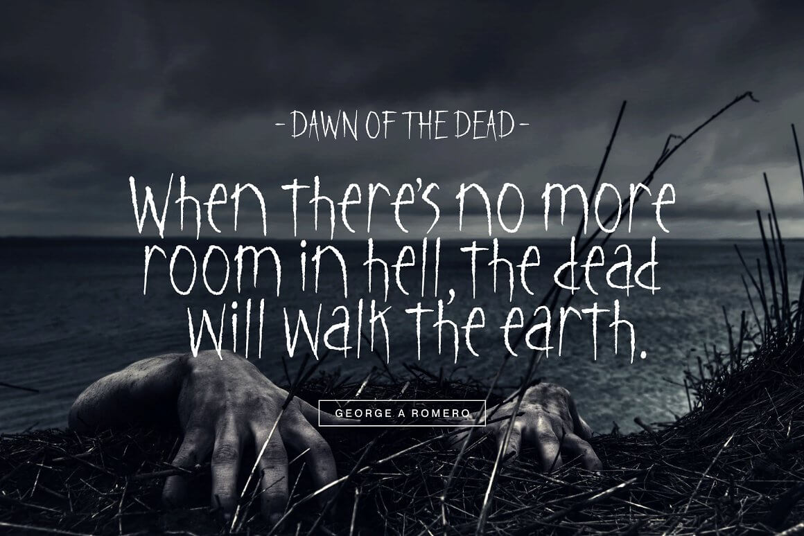 Inscription: "Dawn of the Dead. When there's no more room in Hell, the dead will walk the Earth. George a Romeo".