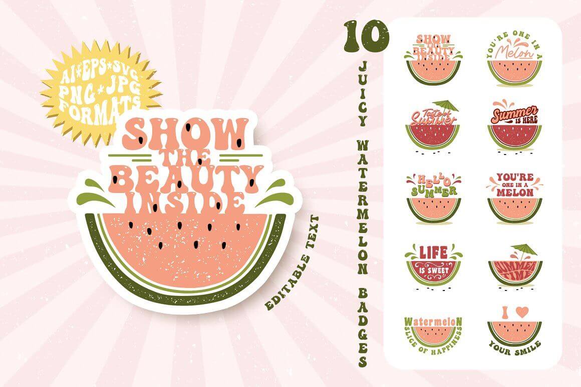 10 juicy watermelon badges, show the beauty inside.