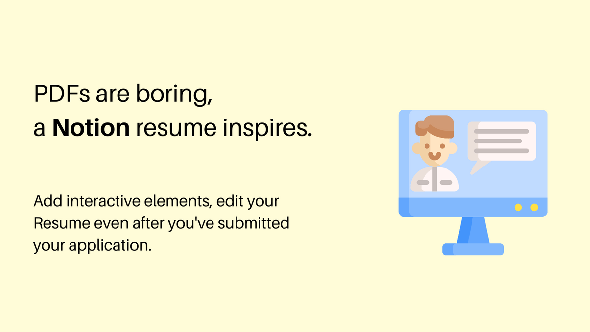 Add interactive elements, edit your Resume even after you've submitted your application.
