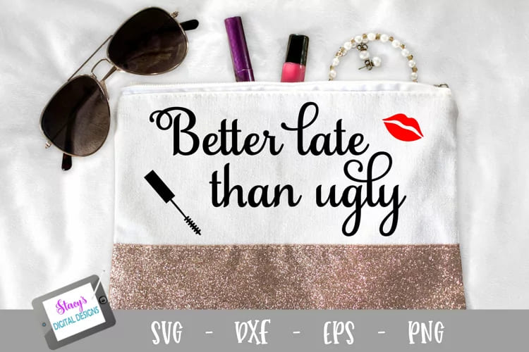 makeup bundle 8 makeup bag svg designs, better late than ugly quote mockup.