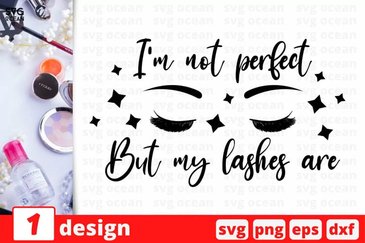 makeup svg bundle, i'm not perfect but my lashes are design mockup.
