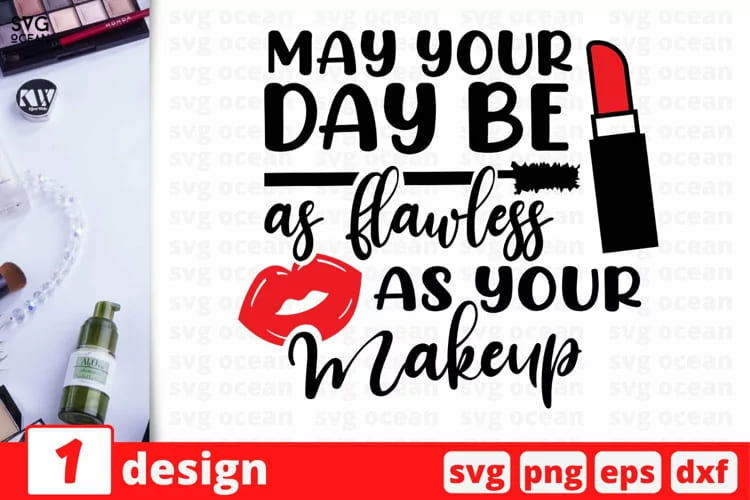 makeup svg bundle, may your day be as flawless as your makeup design mockup.