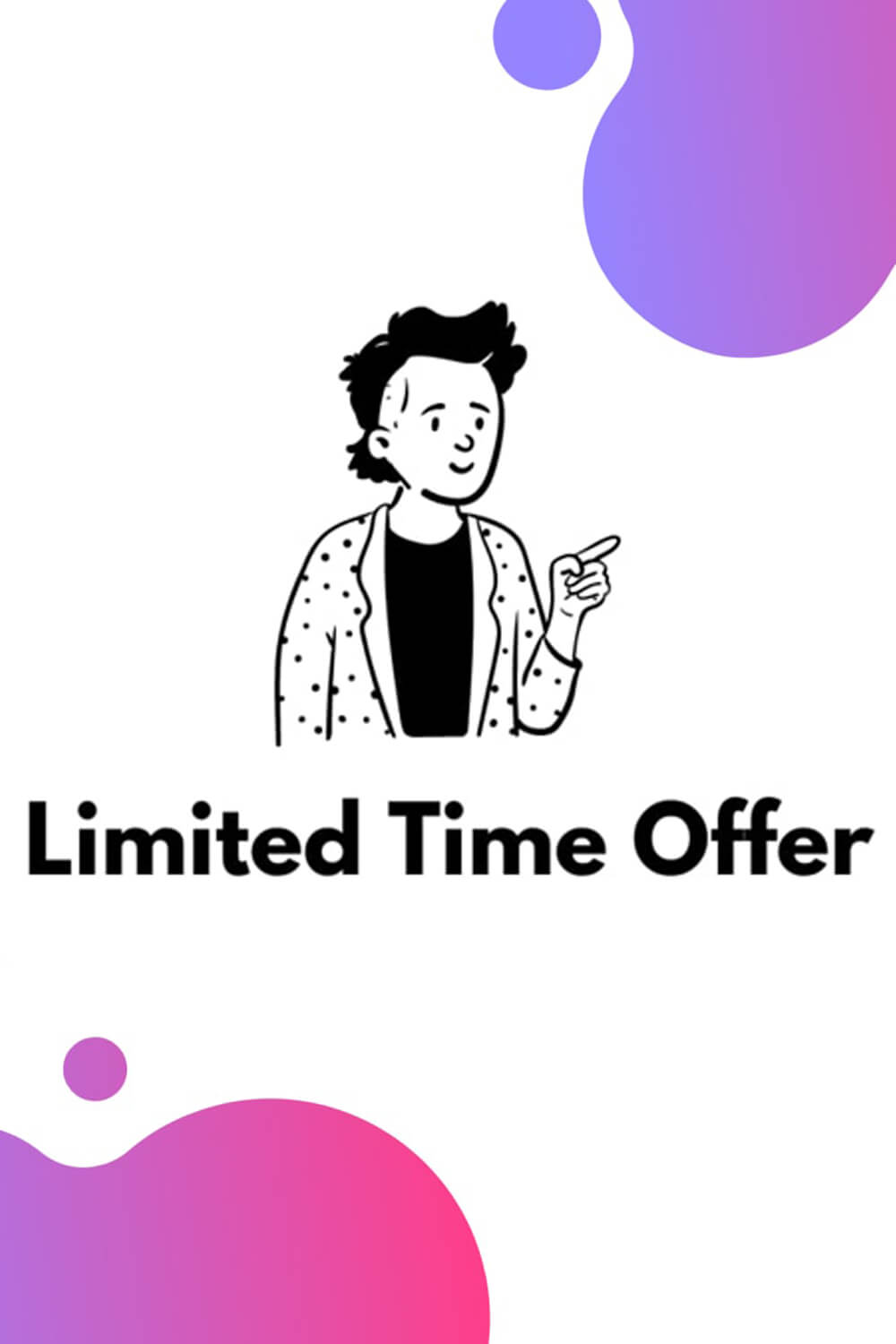 Drawing of a man in a polka dot jacket who draws attention to the fact that time is limited offer.