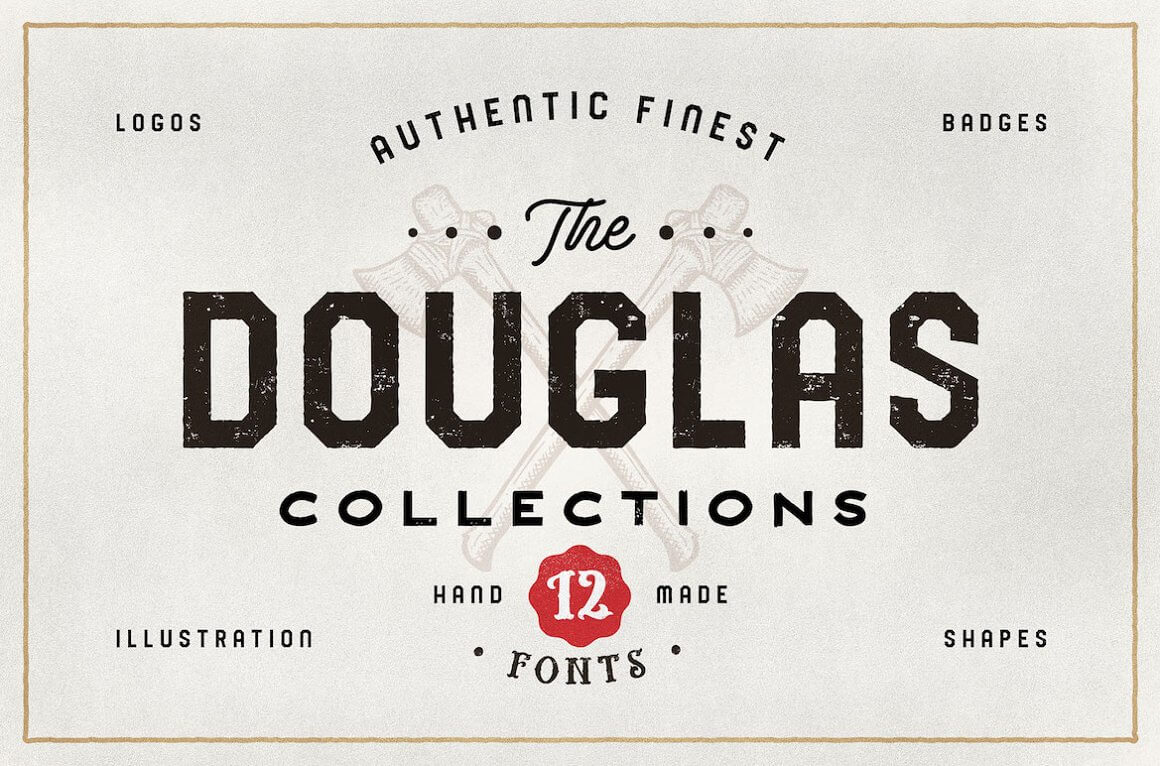 Inscription: Logos Authentic Finest Douglas Collections, Hand Made 12 Fonts.