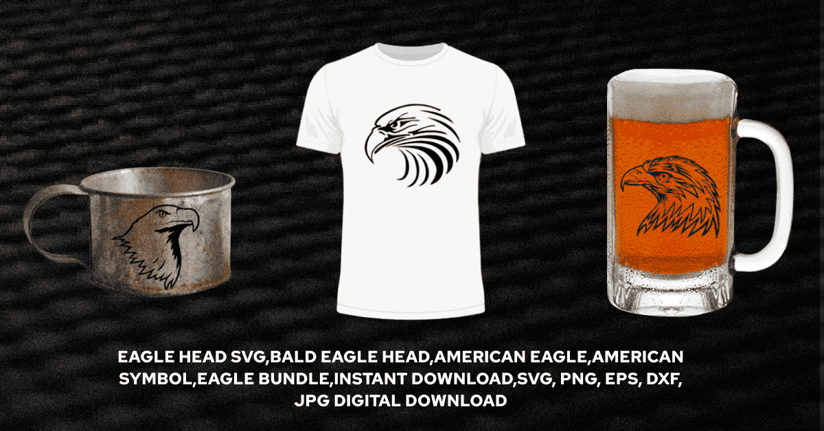 Eagle Head SVG - Eagle On The Cup, T-Shirt And Beer Glass..