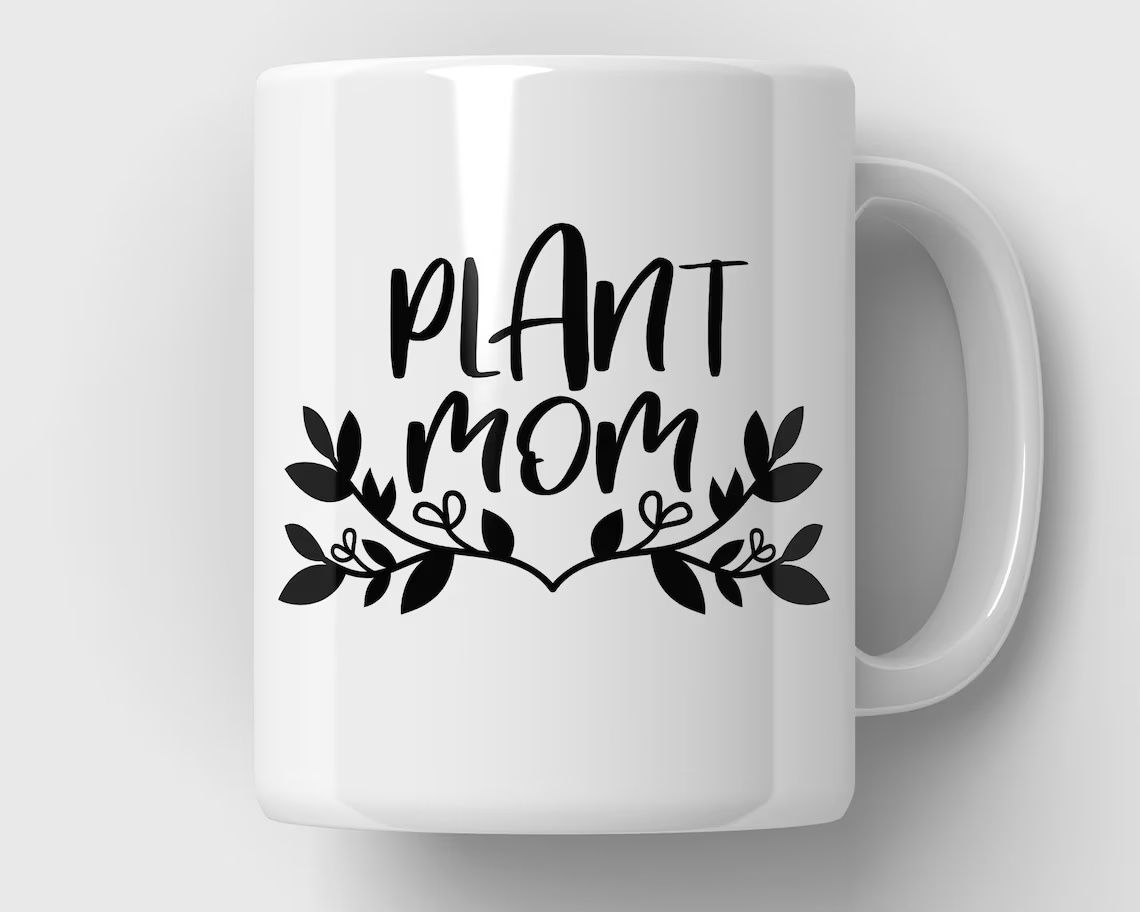 Plant mother on the cup inscription.