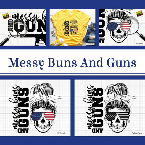Prints messy buns and guns.