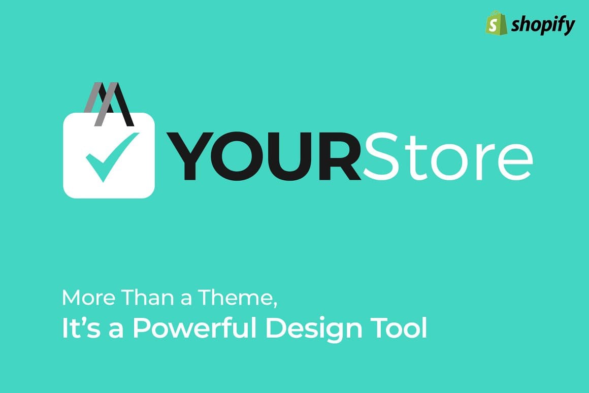 Yourstore, More Than a Theme, It's a Powerful Design Tool.