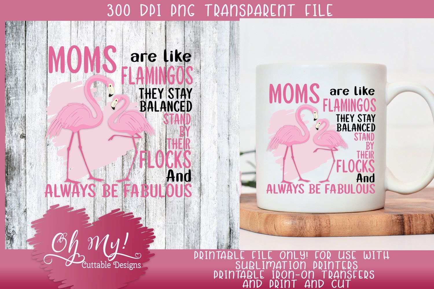 Moms flamingo PNG printable file for sublimation and print and cut.