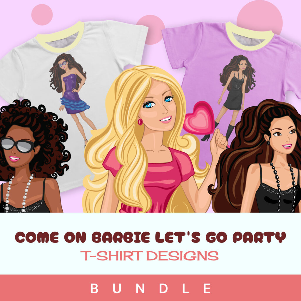 Come On Barbie Let's Go Party SVG T-Shirt Designs Bundle – MasterBundles