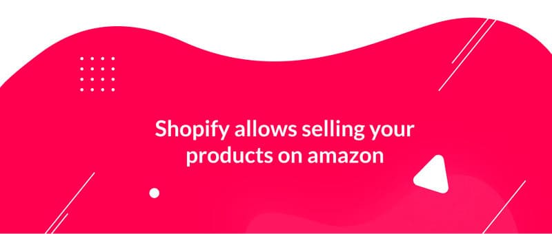Banner - Shopify allows selling your products on amazon.