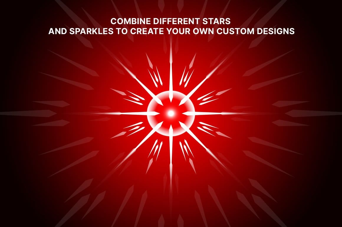 Inscription on red: Combine different stars and sparkles to create your own custom designs.