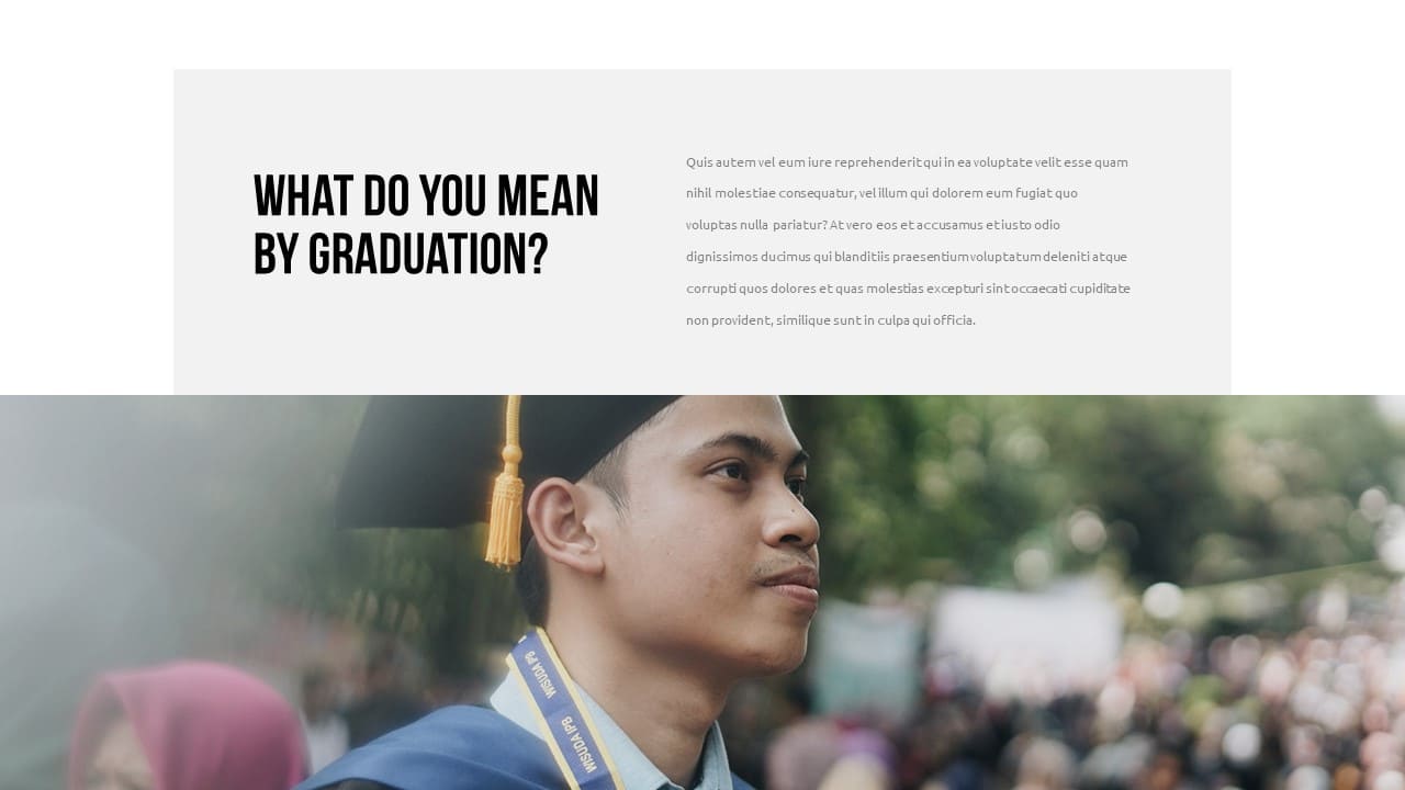 What do you mean by graduation?