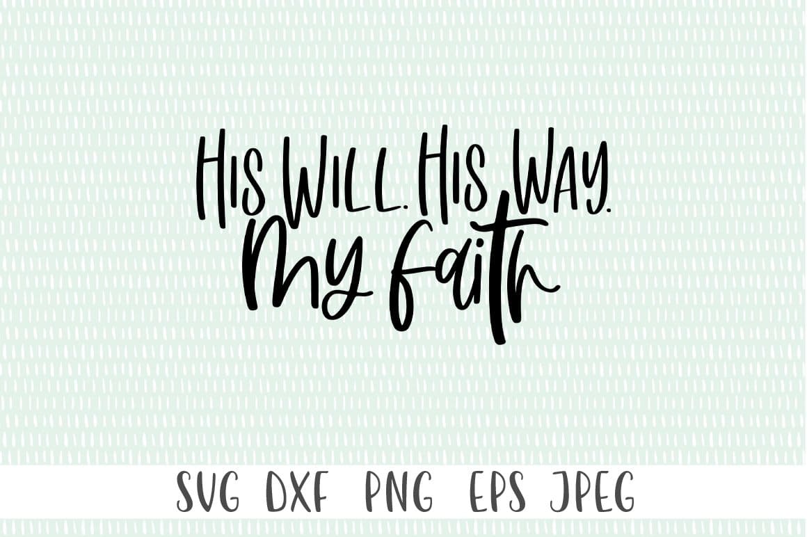 On a non-uniform background, the inscription "His will his way my faith".