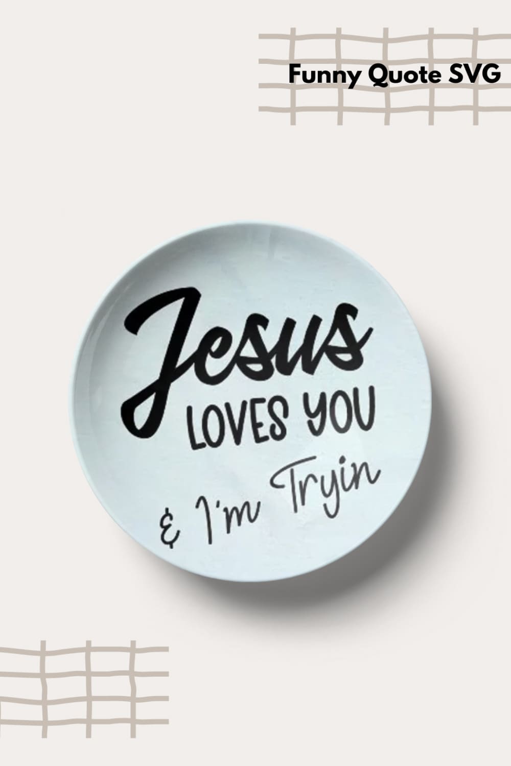 The inscription "Jesus loves you" is written on a white plate.