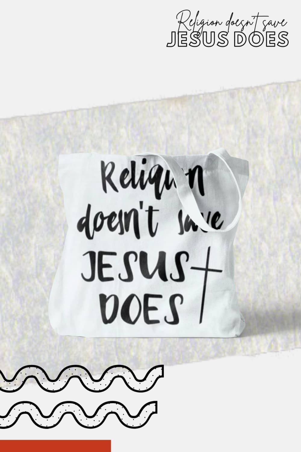 Inscription "Religion doesnt save jesus does" on the white bag.
