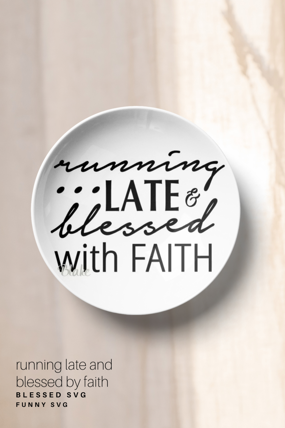 Running late and blessed by faith on plate.
