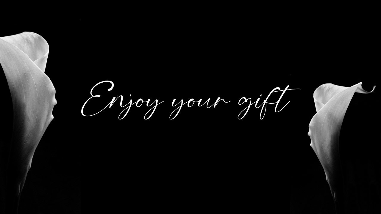 Enjoy the gift.