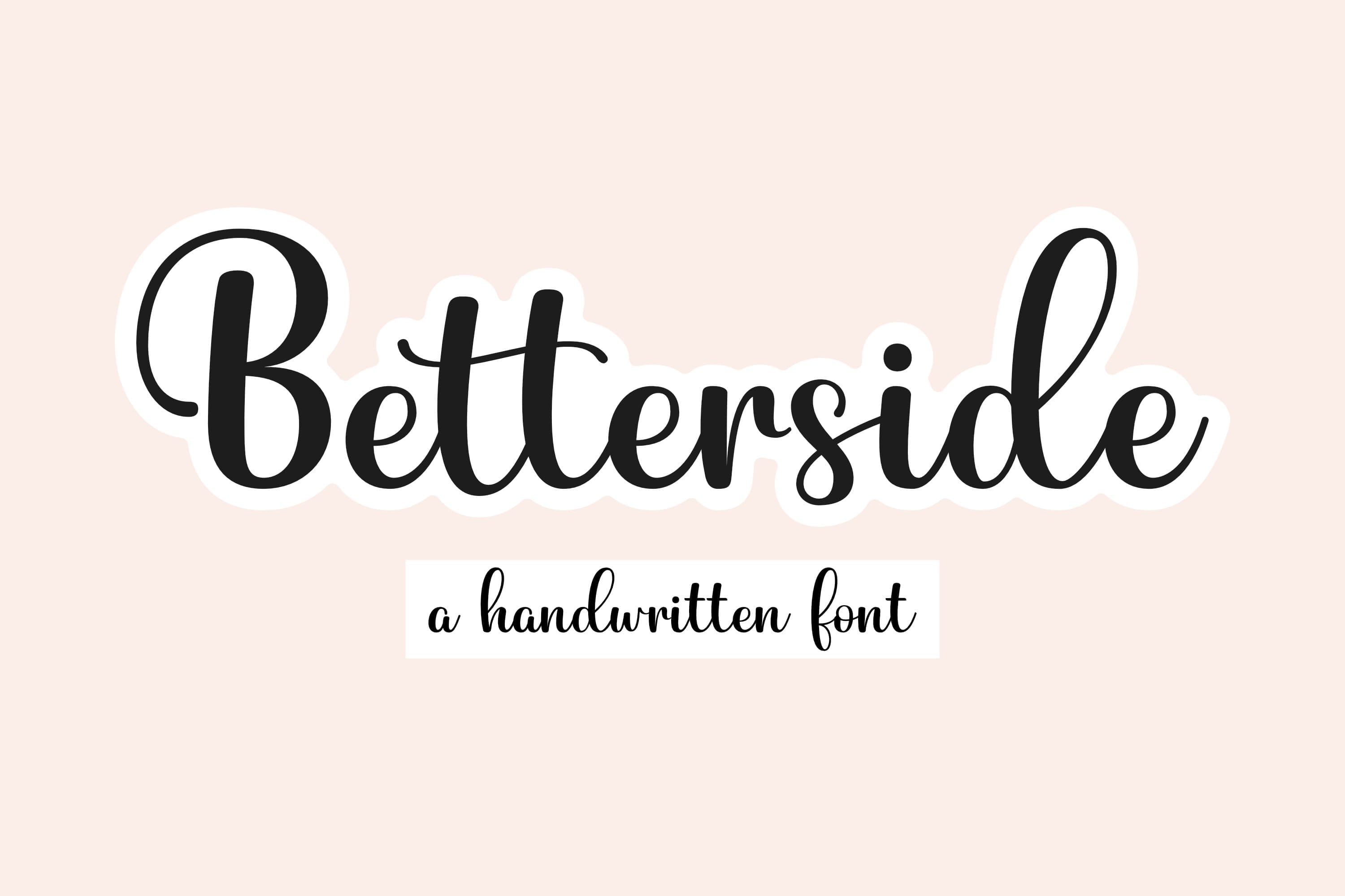 Betterside, a handwritten font, first picture 3000x2000.