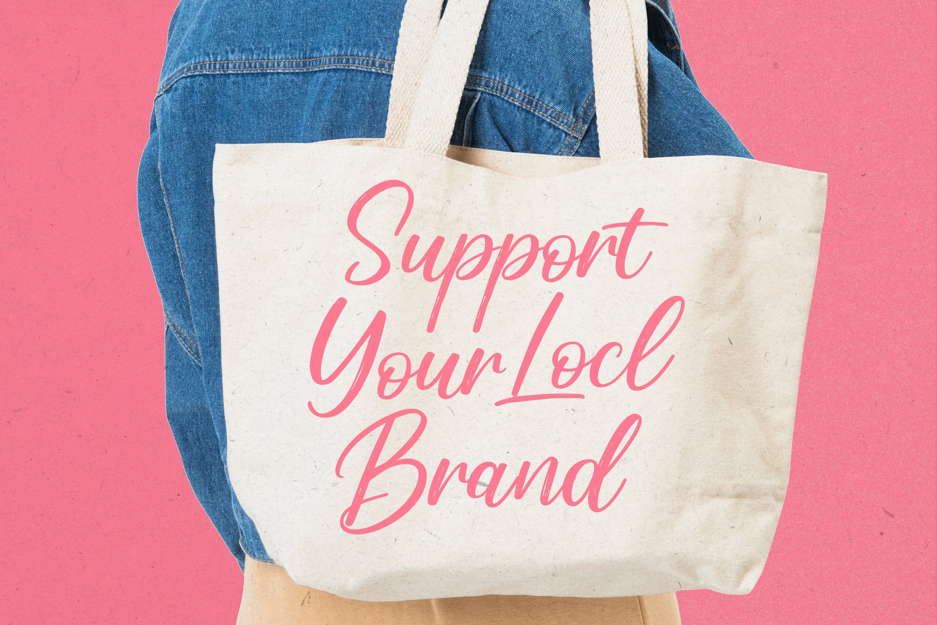 Bag print "Support Your Locl Brand".