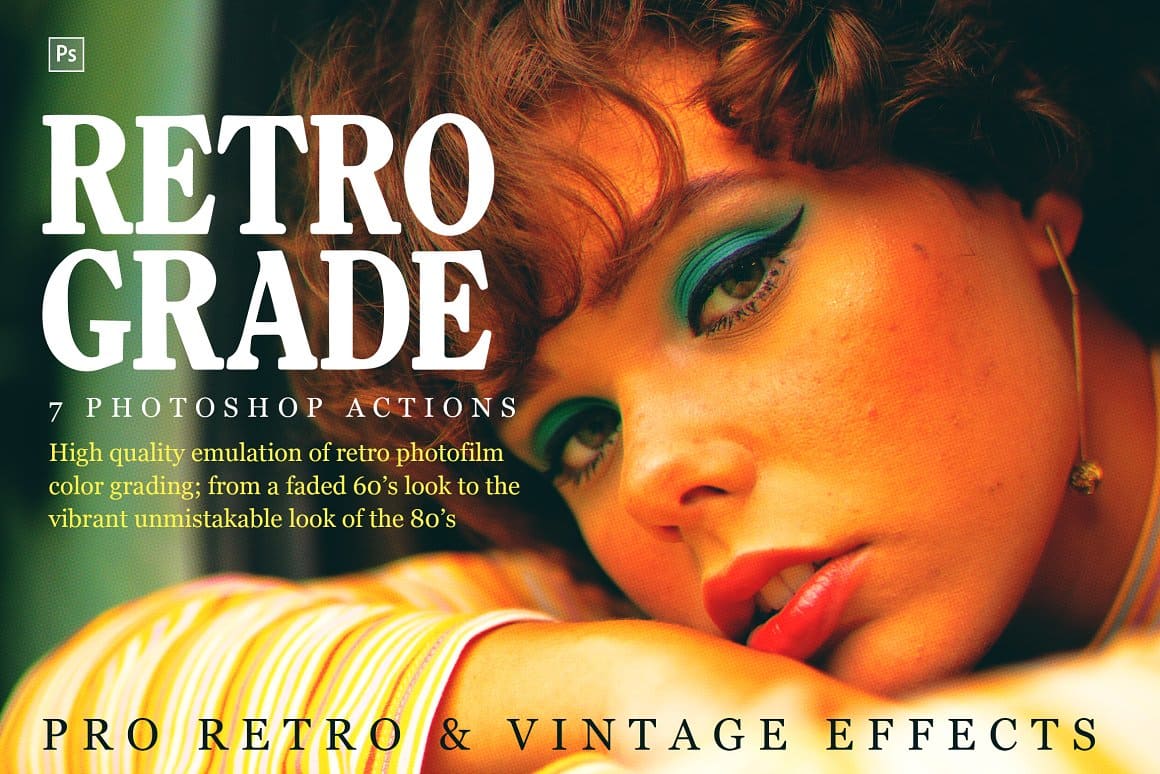 7 Photoshop action of Retro grade Pro Retro and Vintage Effects.