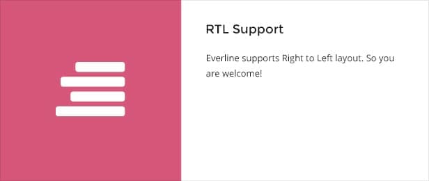 RTL Support, Everline supports Right to Left layout.