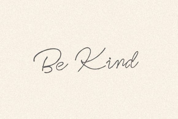 Inscription “Be kind” is written in Tristyn font.