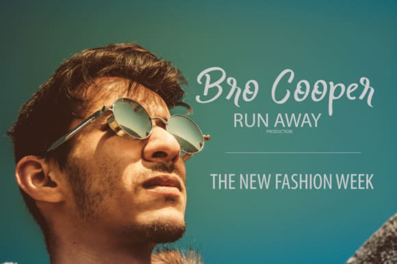 An inscription "Bro cooper run away production: the new fashion week".
