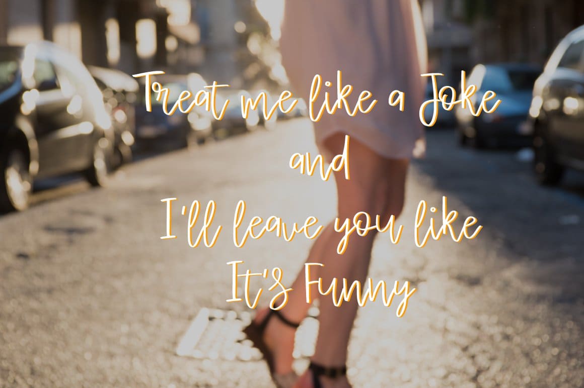An image of a girl's legs and the inscription "Treat me like a Joke and I'll leave you like, it's funny".
