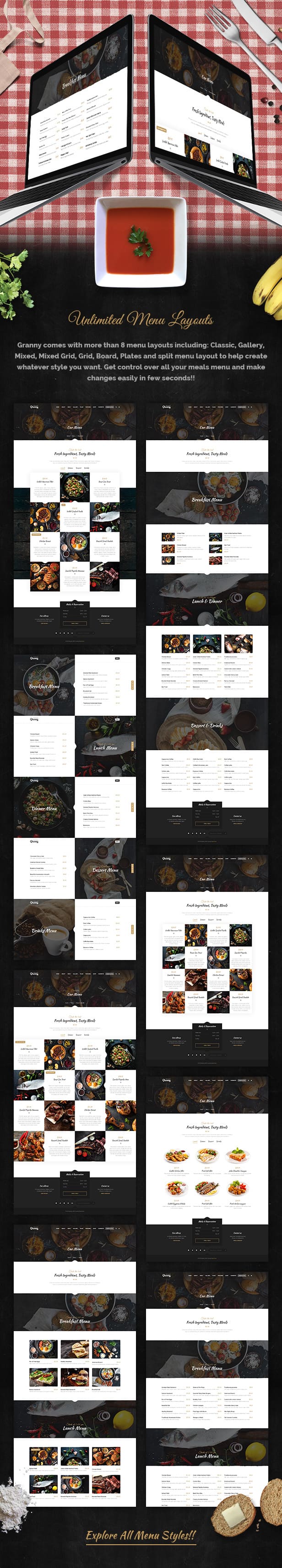 Granny comes with more than 8 menu layouts including: Classic, gallery, mixed, mixed grid, grid, board, plates.