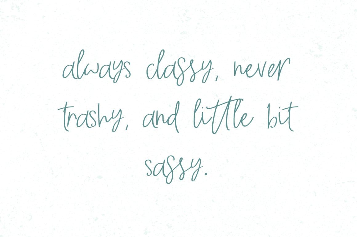 Inscription "Always classy, ​​never trashy, and a little bit sassy".