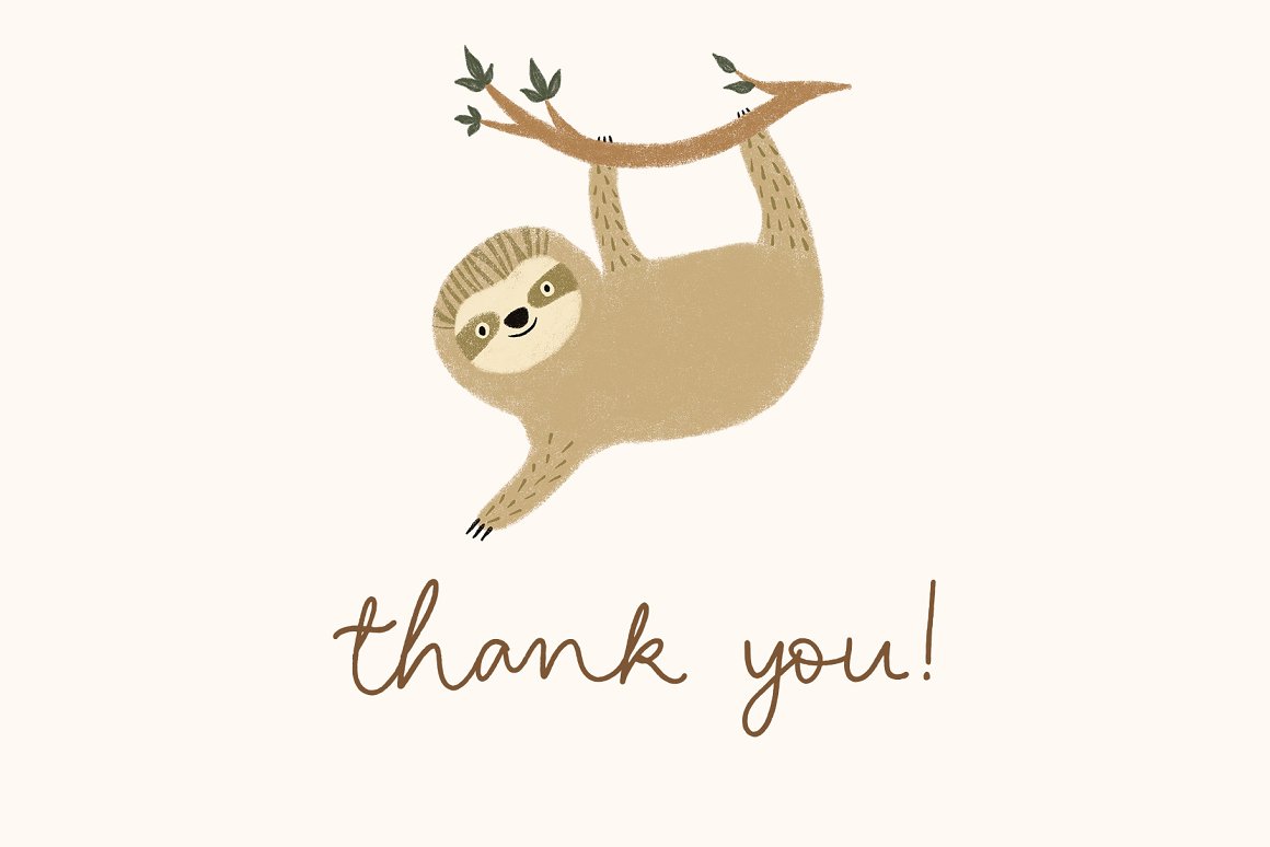 Thank you and a picture of a sloth.