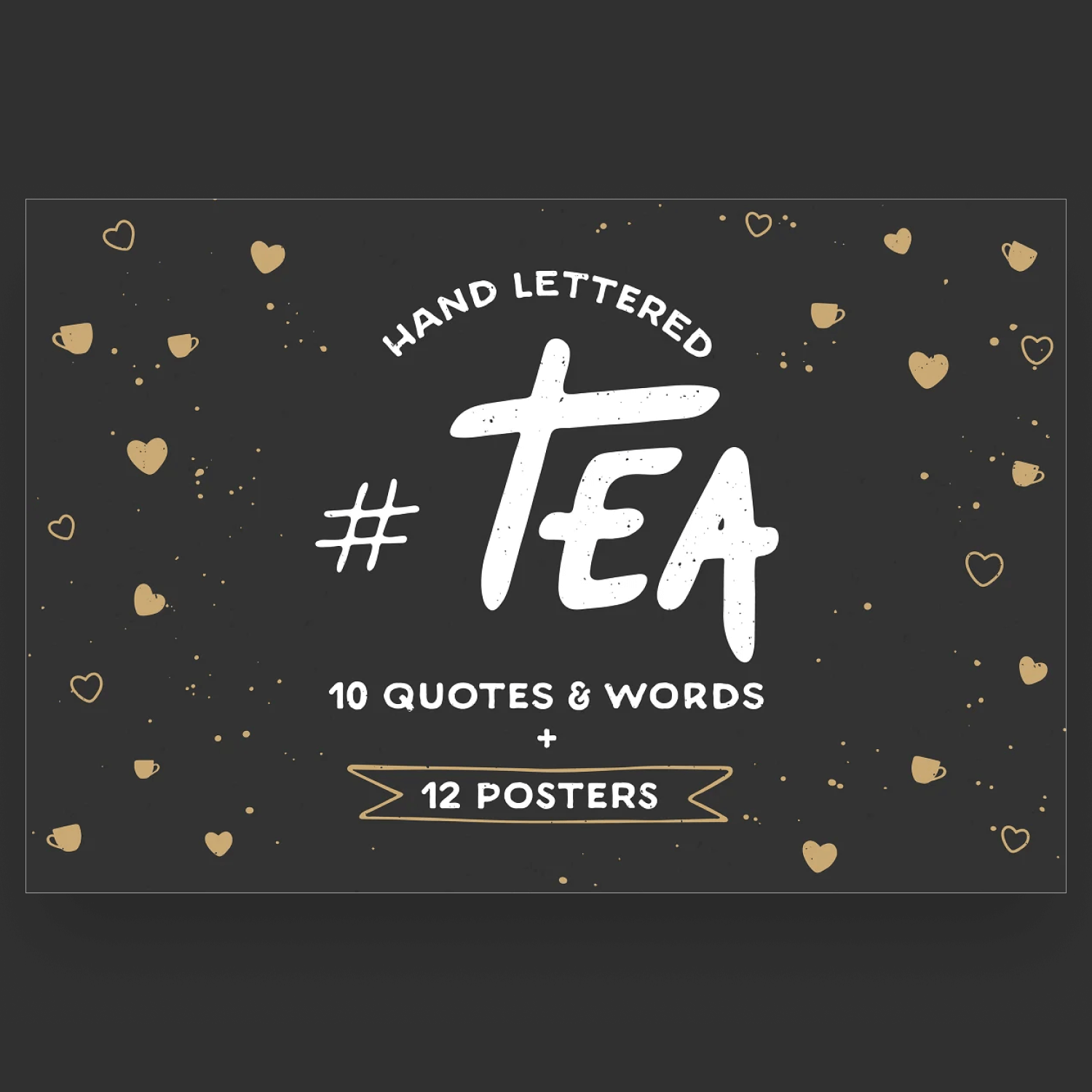 Black background with gold hearts and the words hand lettered tea.